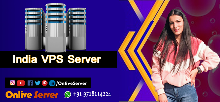 MAJOR BENEFITS OF INDIA VPS SERVER HOSTING SERVICES