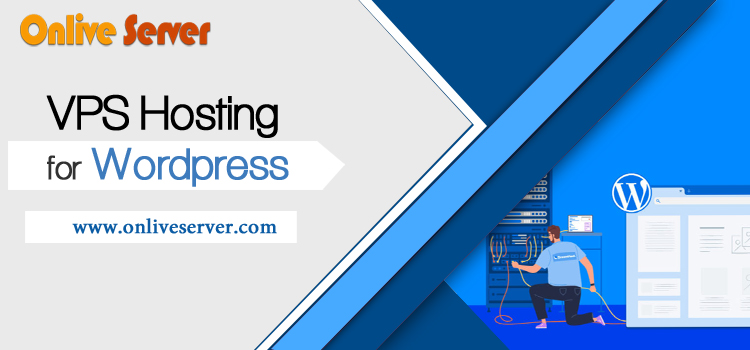 Why you should choose Onlive Server VPS hosting for WordPress