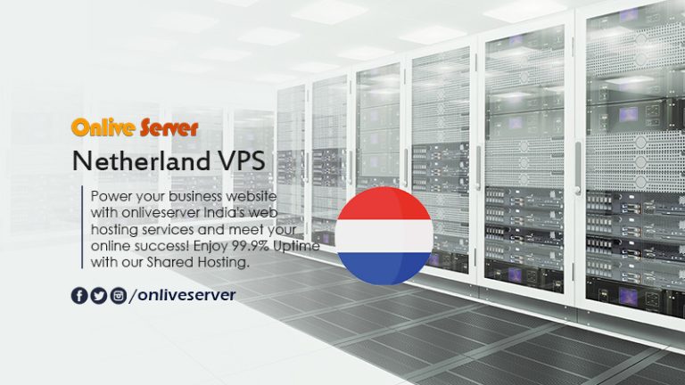 Get the Amazing Features of Netherlands VPS - Onlive Server