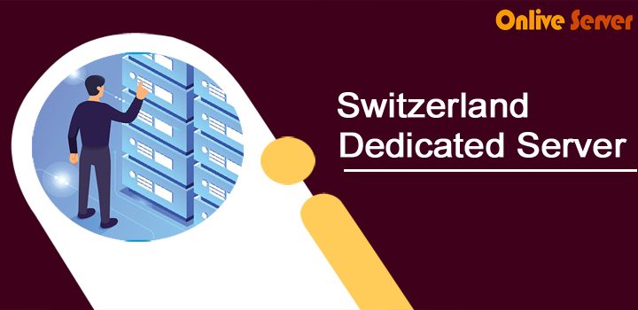 Switzerland Dedicated Server