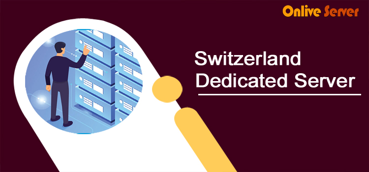 Switzerland Dedicated Server