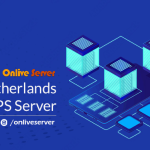 Get Netherlands VPS Server At Low Price Via Onlive Server