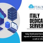 Let’s Know the Best Advantages Of Italy Dedicated Server